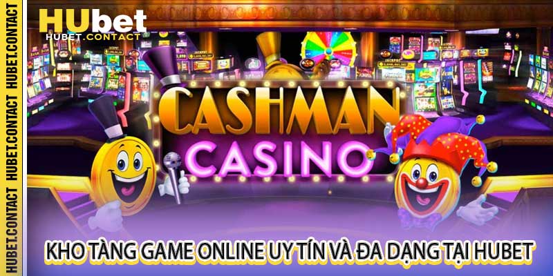 Kho tàng Game Online Uy Tín và đa dạng tại Hubet